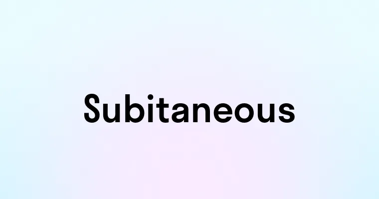 Subitaneous