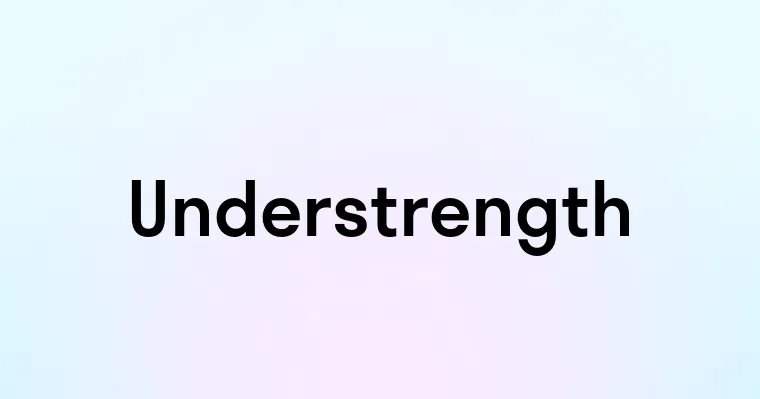 Understrength