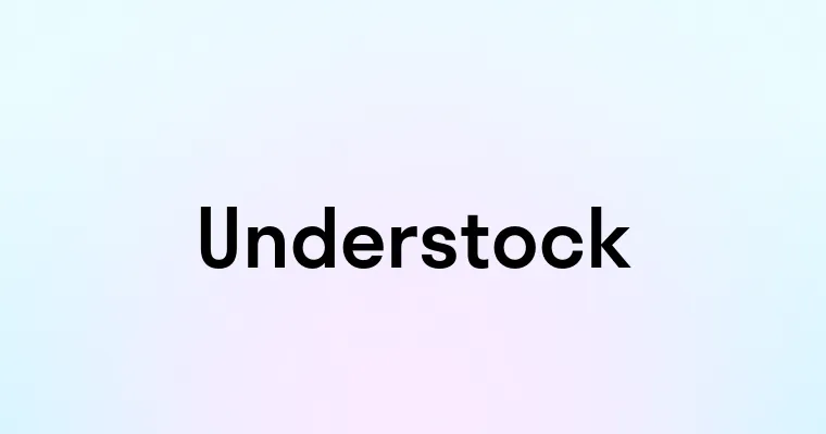 Understock