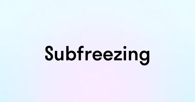 Subfreezing