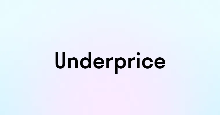 Underprice