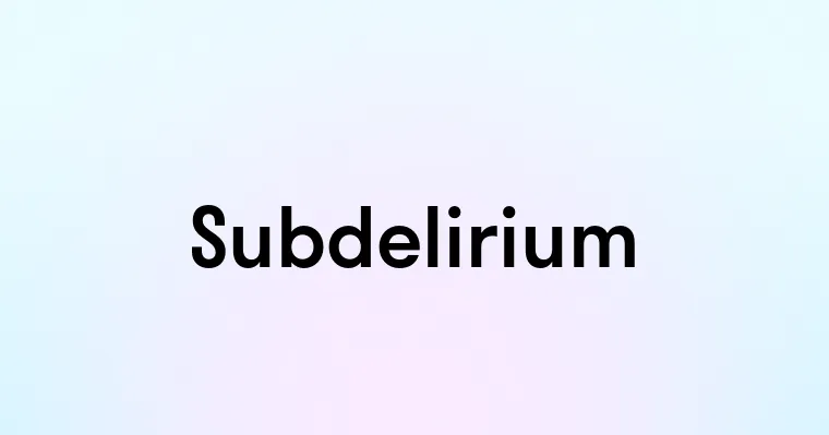 Subdelirium