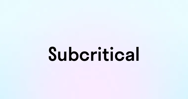 Subcritical