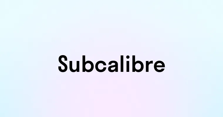 Subcalibre