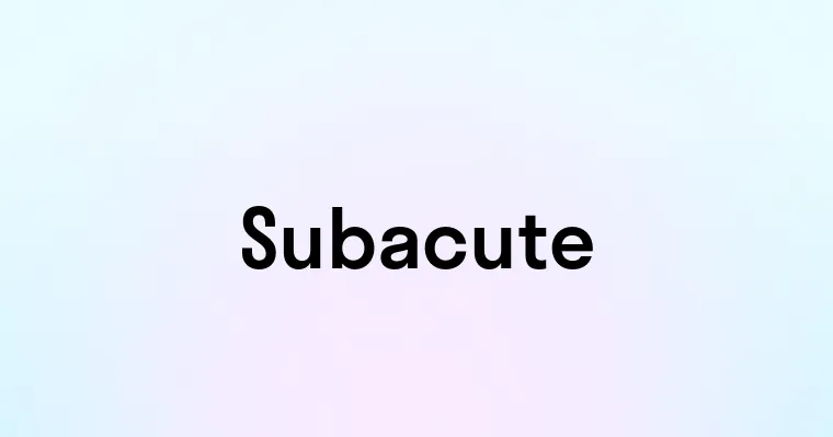 Subacute