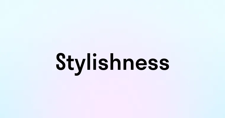 Stylishness