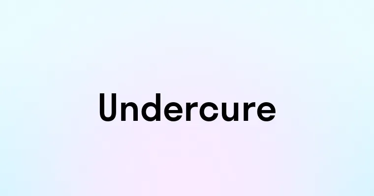 Undercure