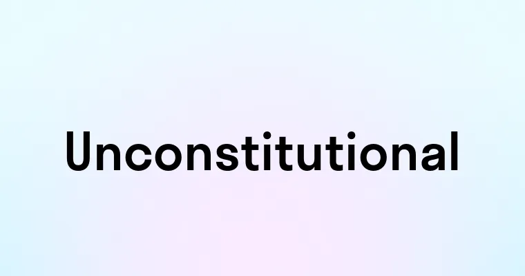 Unconstitutional