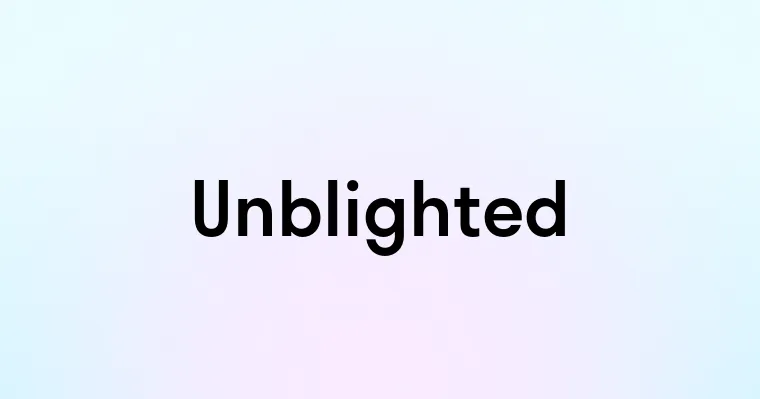 Unblighted