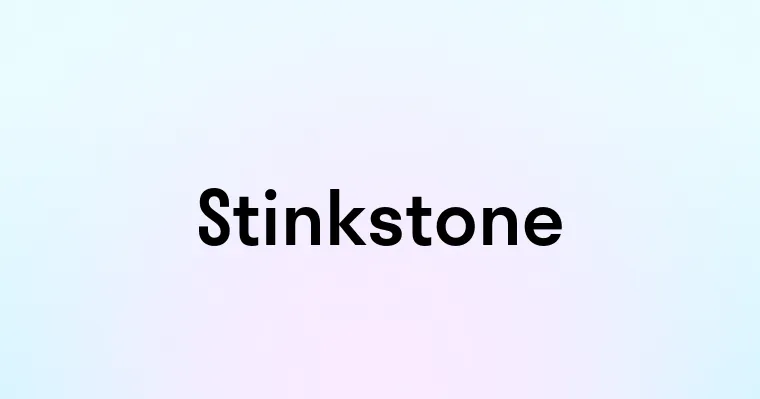 Stinkstone