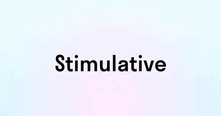 Stimulative