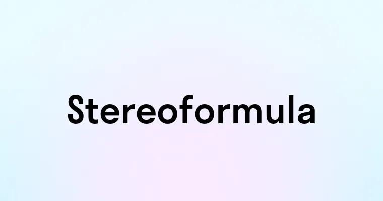 Stereoformula