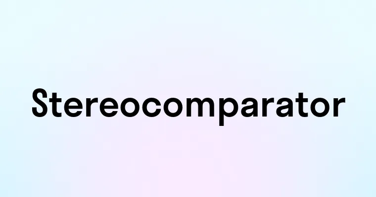 Stereocomparator