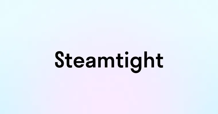 Steamtight