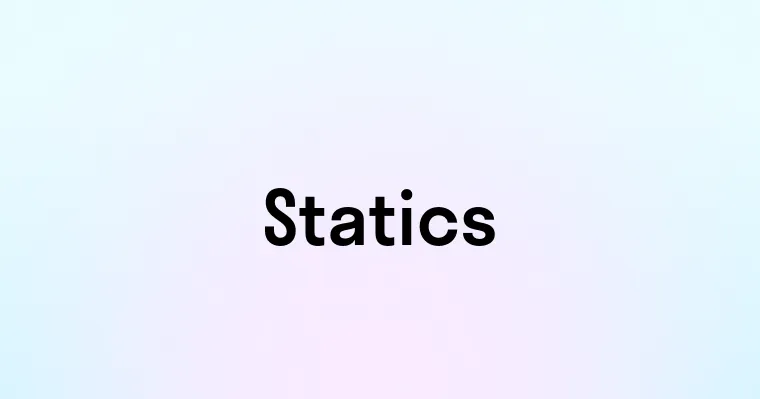 Statics