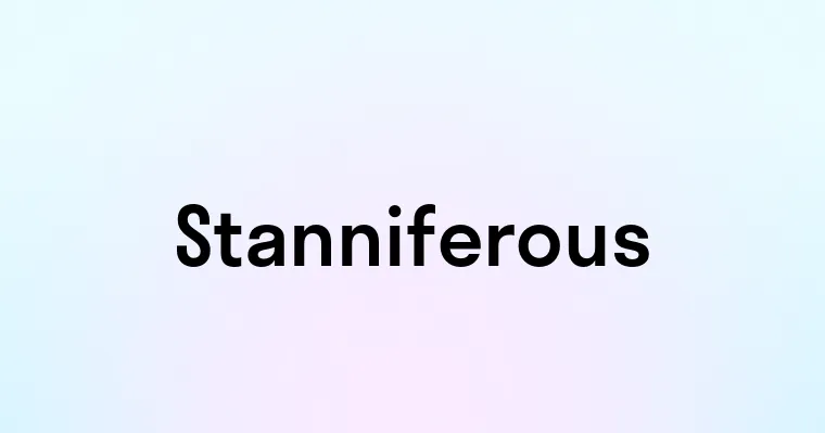 Stanniferous