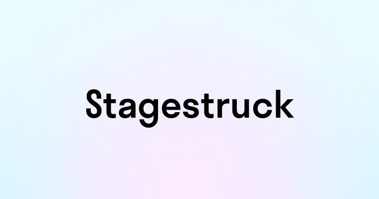 Stagestruck