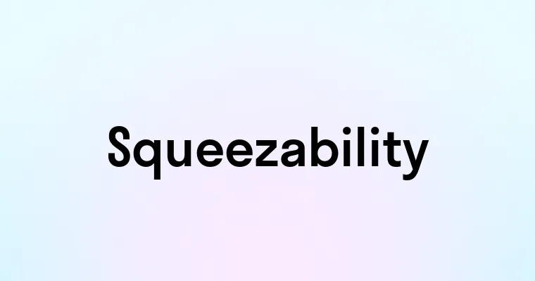 Squeezability