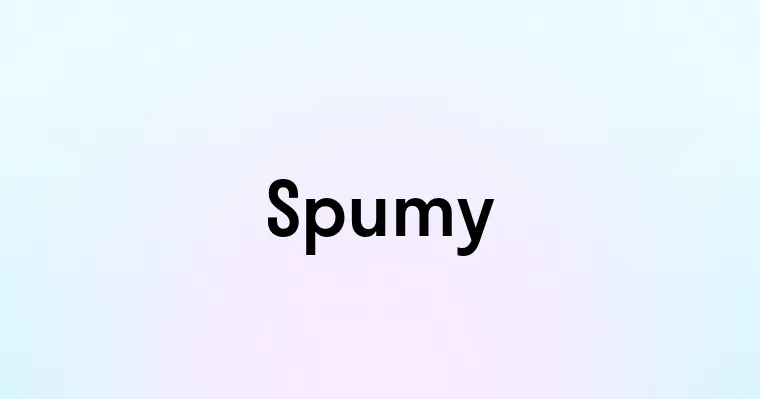 Spumy