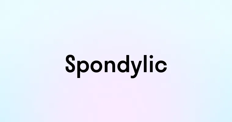 Spondylic