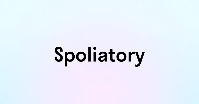 Spoliatory