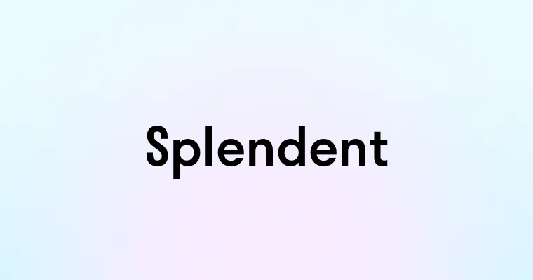 Splendent