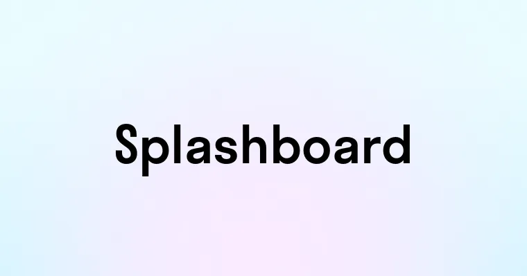 Splashboard