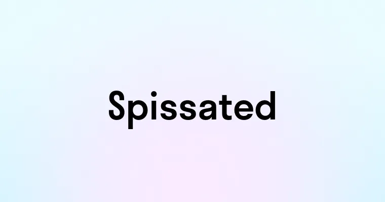 Spissated