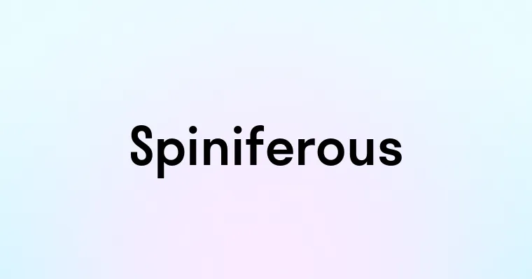 Spiniferous