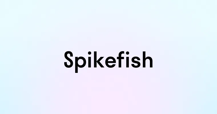 Spikefish