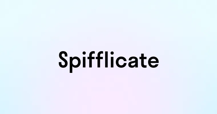 Spifflicate