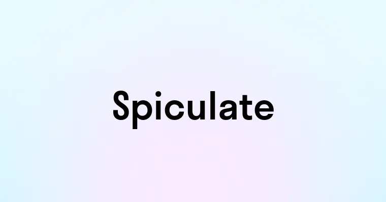 Spiculate