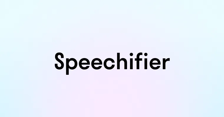 Speechifier