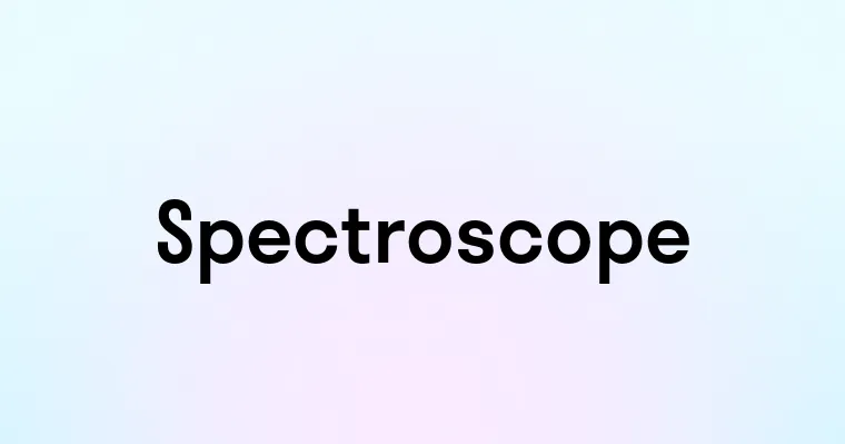 Spectroscope