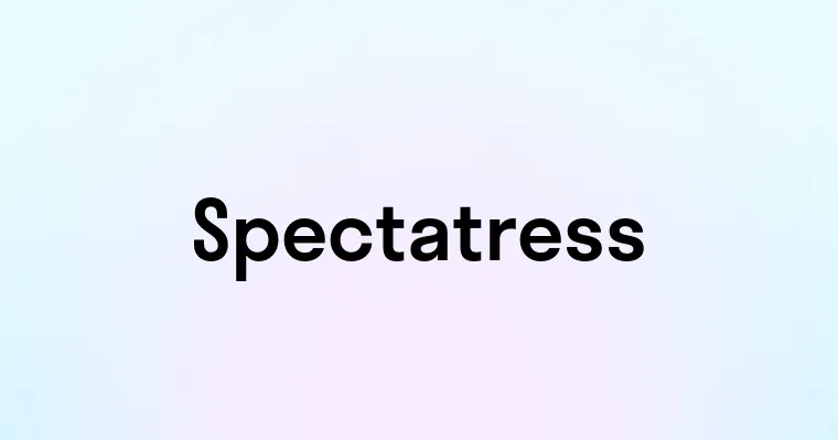 Spectatress