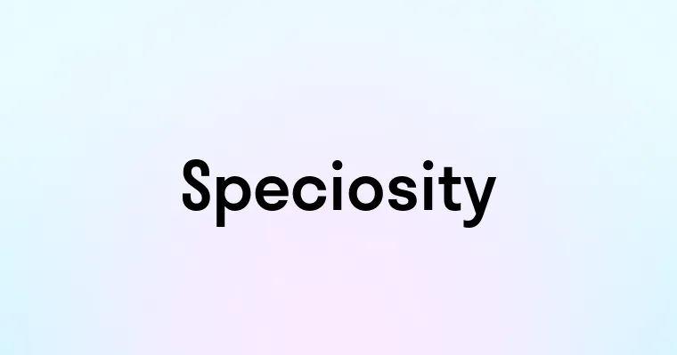 Speciosity