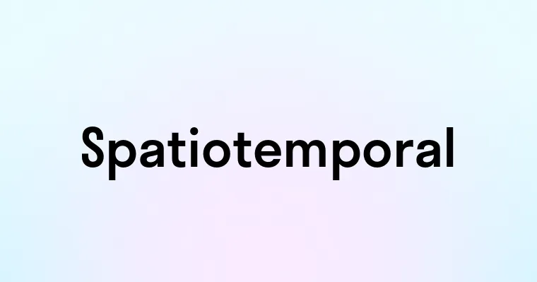 Spatiotemporal