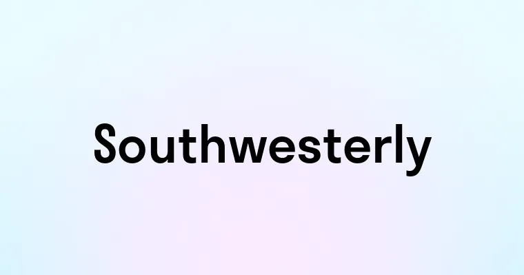 Southwesterly