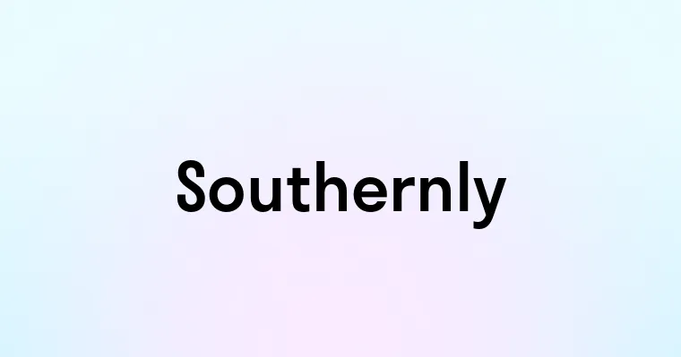 Southernly