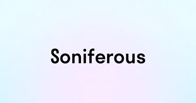 Soniferous