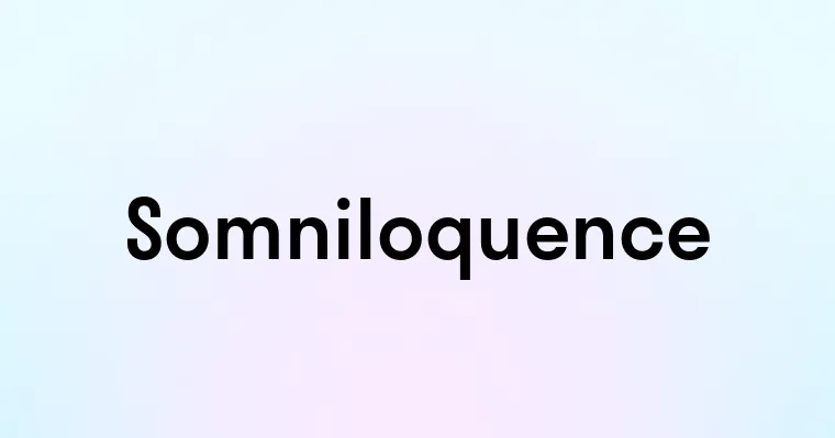 Somniloquence