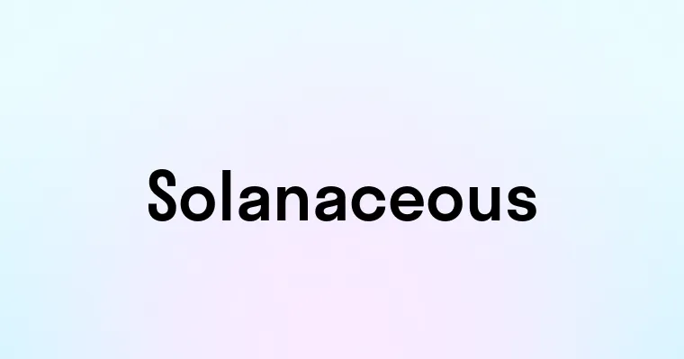 Solanaceous