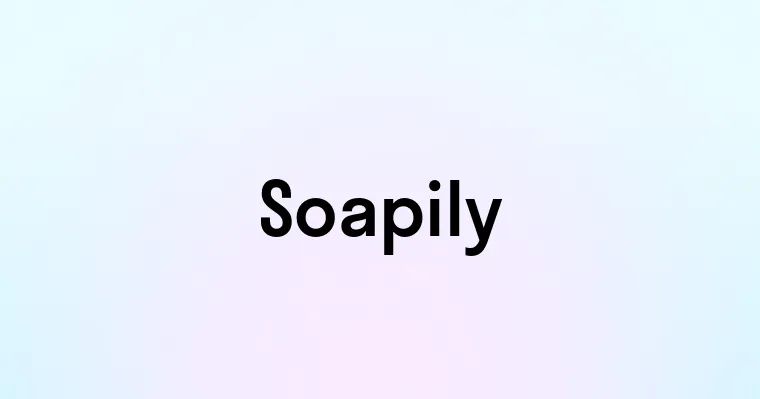 Soapily