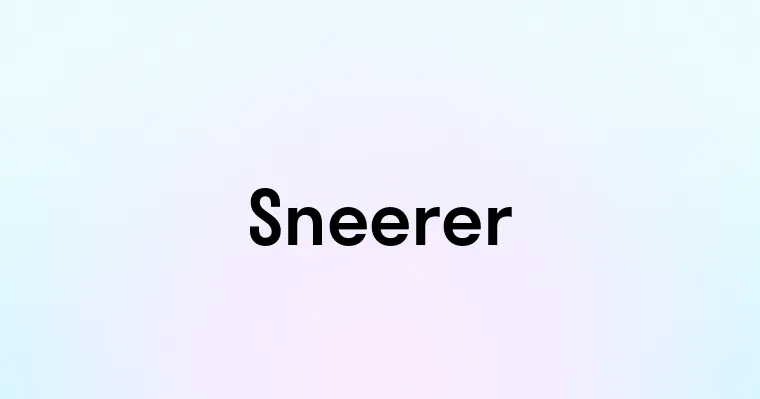 Sneerer