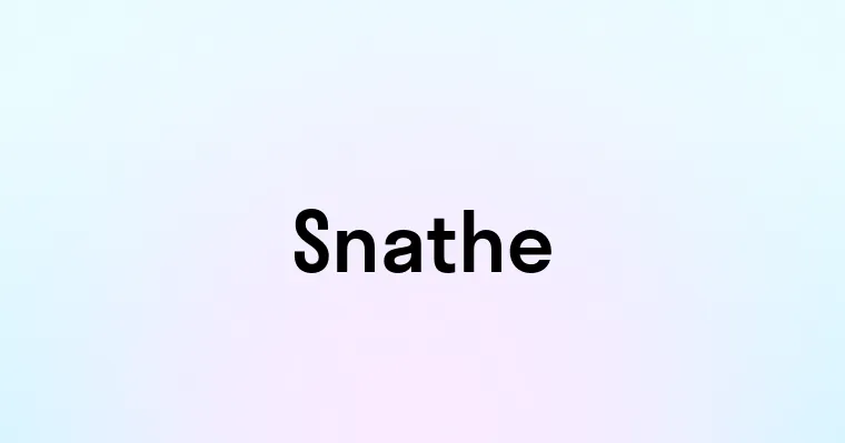 Snathe