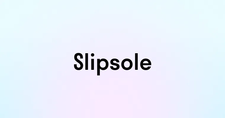 Slipsole