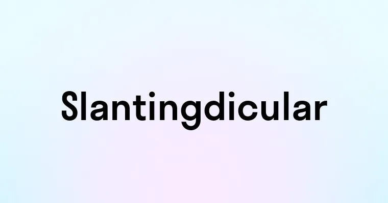 Slantingdicular