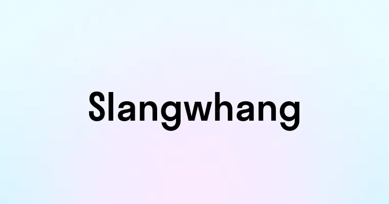 Slangwhang