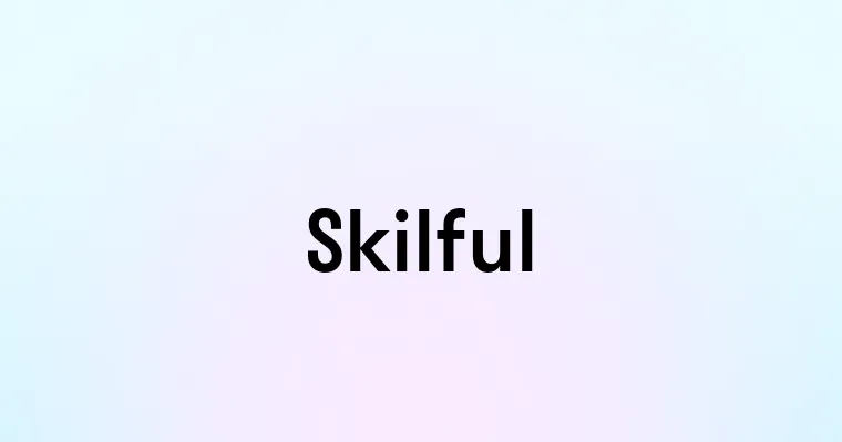 Skilful