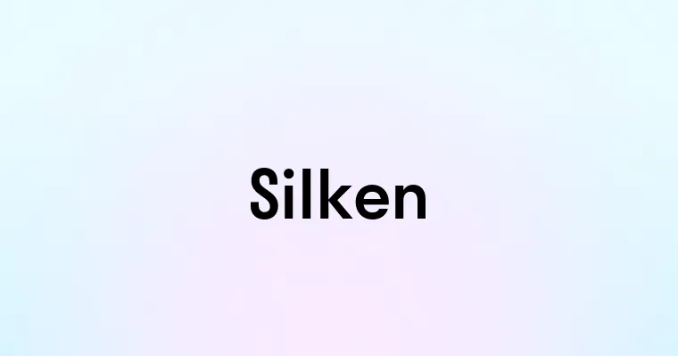 Silken